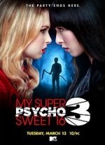 Watch My Super Psycho Sweet 16: Part 3 Zmovies