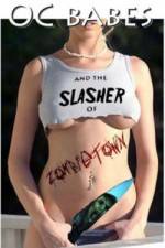 Watch O.C. Babes and the Slasher of Zombietown Zmovies