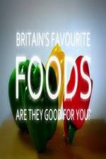 Watch Britain's Favourite Foods - Are They Good for You? Zmovies