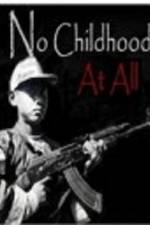 Watch No Childhood at All Zmovies