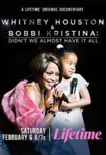 Watch Whitney Houston & Bobbi Kristina: Didn\'t We Almost Have It All Zmovies