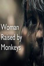 Watch Woman Raised By Monkeys Zmovies