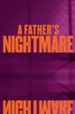 Watch A Father\'s Nightmare Zmovies