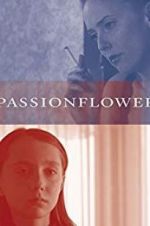 Watch Passionflower Zmovies