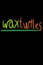 Watch Wax Turtles Zmovies