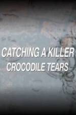 Watch Catching a Killer Crocodile Tears Zmovies