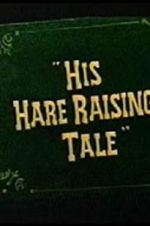 Watch His Hare Raising Tale Zmovies