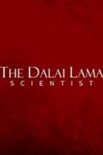 Watch The Dalai Lama: Scientist Zmovies
