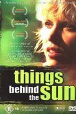 Watch Things Behind the Sun Zmovies