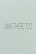 Watch I Was There Too Zmovies