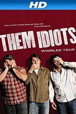 Watch Them Idiots Whirled Tour Zmovies