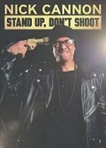 Watch Nick Cannon: Stand Up, Don\'t Shoot Zmovies