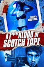 Watch F*ckload of Scotch Tape Zmovies
