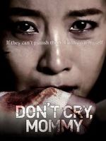 Watch Don\'t Cry, Mommy Zmovies