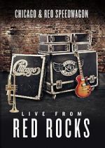 Watch Chicago & REO Speedwagon: Live at Red Rocks (TV Special 2015) Zmovies