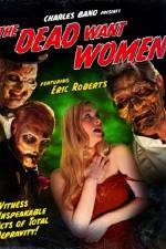 Watch The Dead Want Women Zmovies