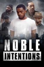 Watch Noble Intentions Zmovies