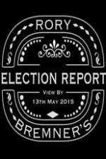 Watch Rory Bremner's Election Report Zmovies