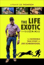 Watch The Life Exotic: Or the Incredible True Story of Joe Schreibvogel Zmovies