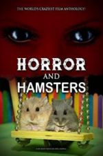 Watch Horror and Hamsters Zmovies