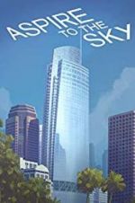 Watch Aspire to the Sky: The Wilshire Grand Story Zmovies