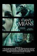 Watch By Any Means Zmovies