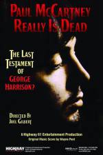 Watch Paul McCartney Really Is Dead The Last Testament of George Harrison Zmovies