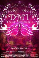 Watch DMT: The Spirit Molecule Zmovies