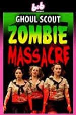 Watch Ghoul Scout Zombie Massacre Zmovies