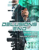 Watch Delusions End: Breaking Free of the Matrix Zmovies