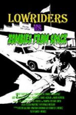 Watch Lowriders vs Zombies from Space Zmovies