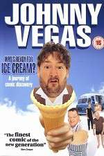 Watch Johnny Vegas: Who\'s Ready for Ice Cream? Zmovies