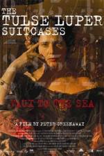 Watch The Tulse Luper Suitcases Part 2 Vaux to the Sea Zmovies