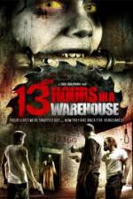 Watch 13 Hours in a Warehouse Zmovies