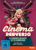 Watch Cinema Perverso: The Wonderful and Twisted World of Railroad Cinemas Zmovies