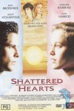 Watch Shattered Hearts A Moment of Truth Movie Zmovies