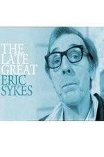 Watch The Late Great Eric Sykes Zmovies
