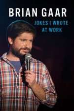 Watch Brian Gaar: Jokes I Wrote at Work Zmovies
