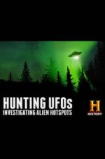 Watch Hunting UFOs: Investigating Alien Hotspots Zmovies