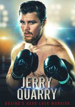 Watch Jerry Quarry: Boxing's Hard Luck Warrior Zmovies