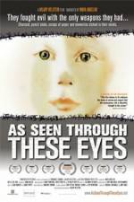 Watch As Seen Through These Eyes Zmovies