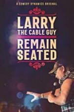 Watch Larry the Cable Guy: Remain Seated Zmovies
