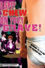 Watch I Spit Chew on Your Grave Zmovies