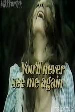 Watch You'll Never See Me Again Zmovies