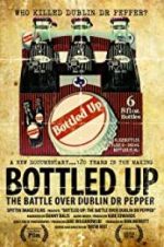 Watch Bottled Up: The Battle Over Dublin Dr Pepper Zmovies