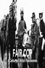 Watch Fair Cop: A Century of British Policewomen Zmovies