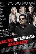 Watch Being Michael Madsen Zmovies