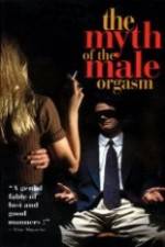Watch The Myth of the Male Orgasm Zmovies