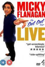 Watch Micky Flanagan Live - The Out Out Tour Zmovies