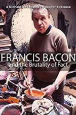 Watch Francis Bacon and the Brutality of Fact Zmovies